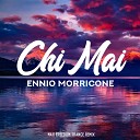 Ennio Morricone - Chi Mai Max Freedom Trance Remix