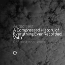 Autodigest - Compression Pt 7 Oops I Mixed It Again