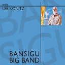 Bansigu Big Band With Lee Konitz - The Song is You Original Version Bansigu Big Band With Lee…