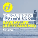 The Cube Guys Jutty Ranx - Save My Life Jutty Ranx Edit