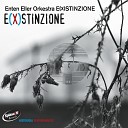 Enten Eller Orkestra E X Stinzione - Denique Caelum Original Version