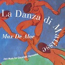 Max De Aloe - La danza di matisse Original Version