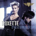 Roxette - It Must Have Been Love Pretty Woman