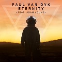 Paul van Dyk feat Adam Young - Eternity