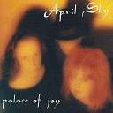 April Sky - Palace of Joy