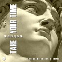 Ranger - Take Your Time Extended Vocal New Gen Italo…