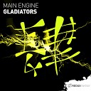 Main Engine - Gladiators Original Mix