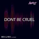 BEK REK - Don t Be Cruel BEK REK Poppers Mix