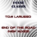 Tom Larusso - End of the Road Radio Edit