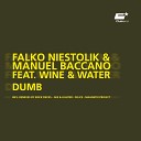 Falko Niestolik Manuel Baccano feat Wine Water feat Water… - Dumb Original Mix