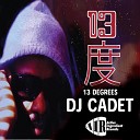 dj Cadet - 13 Degrees Main Mix