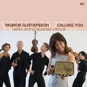 Rigmor Gustafsson radio string quartet vienna - Calling You