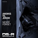 Anoikis vs Jerom - Never Forget Extended Mix