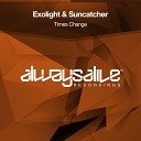 Exolight Suncatcher - Times Change Original Mix