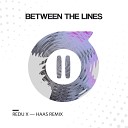 Redu X Haas - Between the Lines Haas Remix