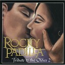 Rocky Padilla - To Say I Love You