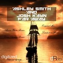 Ashley Smith Josh Kayn - Far Away Aaron White Remix