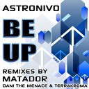 Astronivo - Be Up Dani The Menace Remix