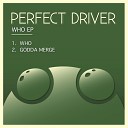 Perfect Driver - Who Original Mix