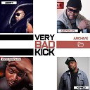 Very Bad Kick feat Liberty Alibi Montana 2spee gonzales… - Very Bad Kick Archive