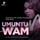Deepconsoul Vuyisile Hlwengu feat Mimie - Umuntu Wam Radio Edit