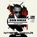Don Omar - Dale Don Dale Nitrex Makkur Remix