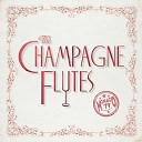 The Champagne Flutes - Till The Morning