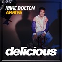 Mike Bolton - Arrive Dub Mix