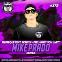Phonique feat Rebecca - Feel What You Want Mike Prado
