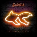 Goldfish - Bad Luck And Trouble Original Mix