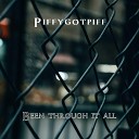 Piffygotpiff feat Suverleen - Been Through It All