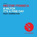Hector Fonseca Niltox Karina K - It s A Fine Day Esteban Lopez Miss Nutz Remix