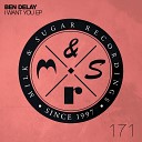 Ben Delay - To Be Free Original Mix