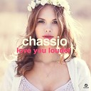 Chassio - Love You Louder Radio Edit