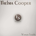 Thelma Cooper - Woman Trouble Original Mix