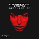Alexander de Funk Tom Tom - Desolation Original Mix