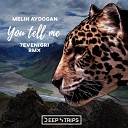 Melih Aydogan - You Tell Me 7even GR Remix