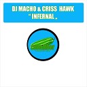 DJ Macho Criss Hawk - Infernal Original Mix