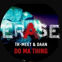 Daan TR MEET - Do Ma Thing Original Mix