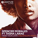 Spencer Morales feat Tasha LaRae - I Need Your Lovin Opolopo Dub
