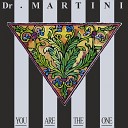 Dr Martini - You Are the One