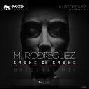 M Rodriguez - Smoke Da Smoke Original Mix