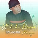 Isaya Msangi - Utabaki Kuwa Mungu