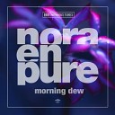 Nora En Pure - Morning Dew Radio Mix