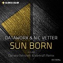 Dataworx Nic Vetter - Sun Born Daniele Petronelli Werkraft Remix