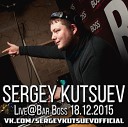 Sergey Kutsuev - Live Bar Boss 18 12 2015 part 1