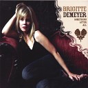 Brigitte DeMeyer - More Than I Can Do