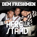 Dem Freshmen - Stop and Stare