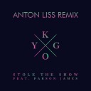 Anton Liss vs Kygo Ft Parson James - Stole The Show