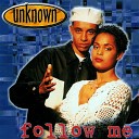 U nknown - Follow Me Radio Edit